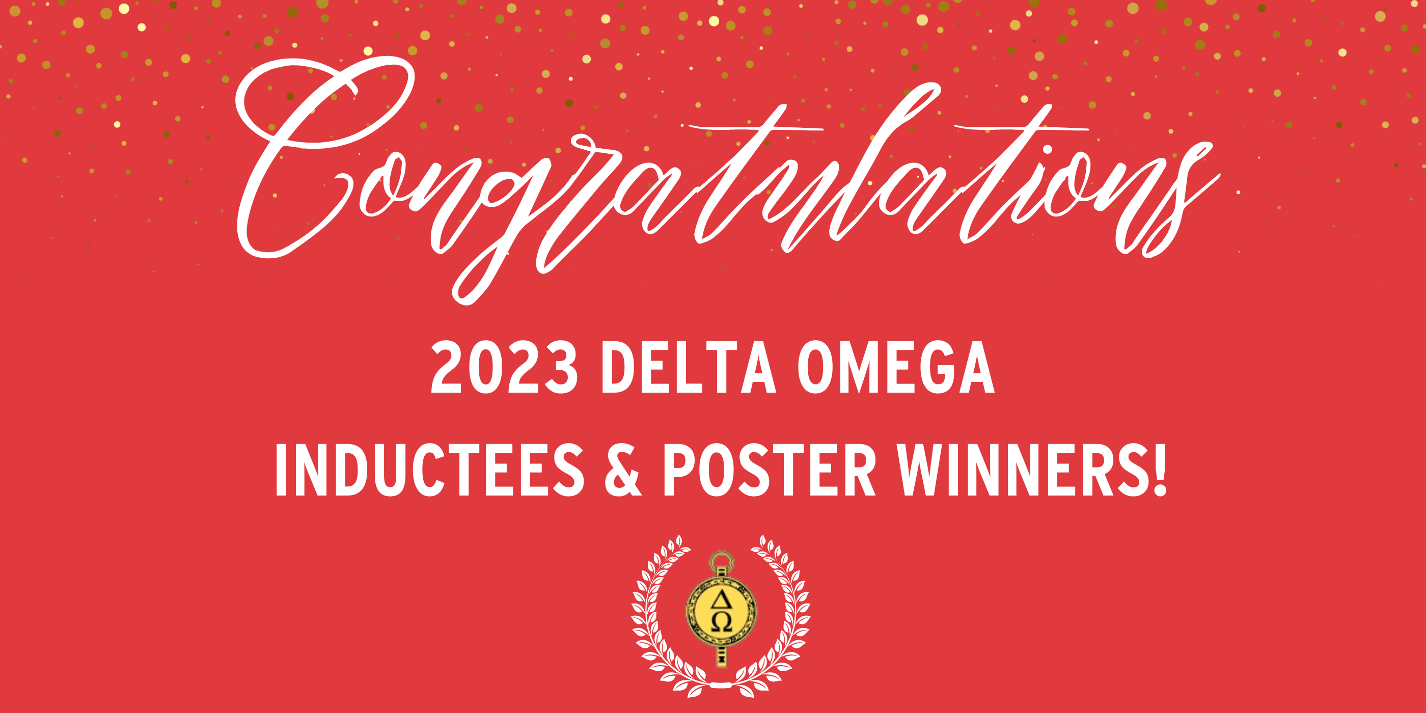 Congratulations 2023 Delta Omega Inductees and Poster Winners!