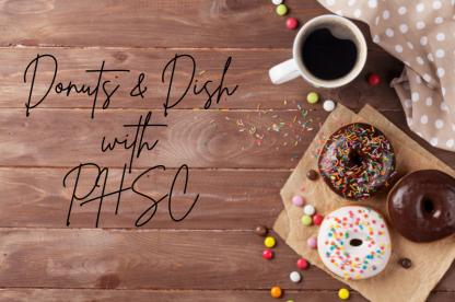 Graphic reading ‘Donuts & Dish with PHSC’ over a wooden table with a cup of coffee and sprinkled donuts.