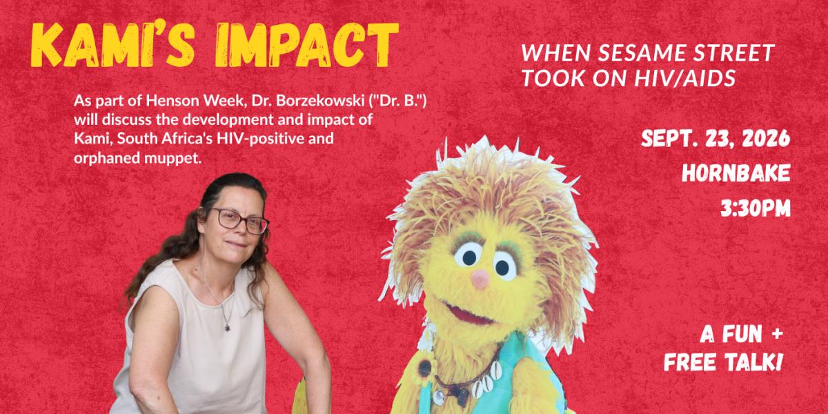 woman with long brown hair and glasses posing next to a cutout of a Muppet that she helped design. Important text includes event title, Kami's Impact: When Sesame Street Took on HIV/AIDS, along with event date of September 23, 2006, the location of Hornbake and time of 3:30 PM