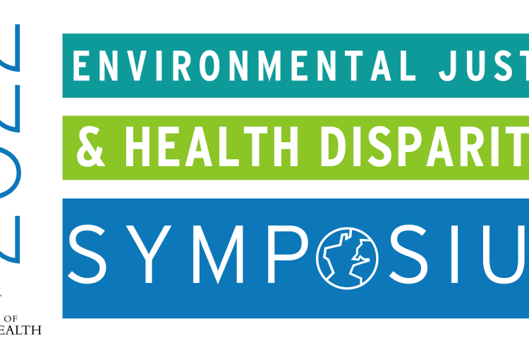 Environmental Justice and Health Disparities Symposium 2022