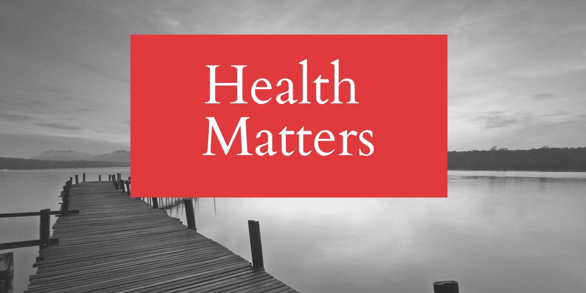 Water dock image with a graphic label reading, Health Matters.