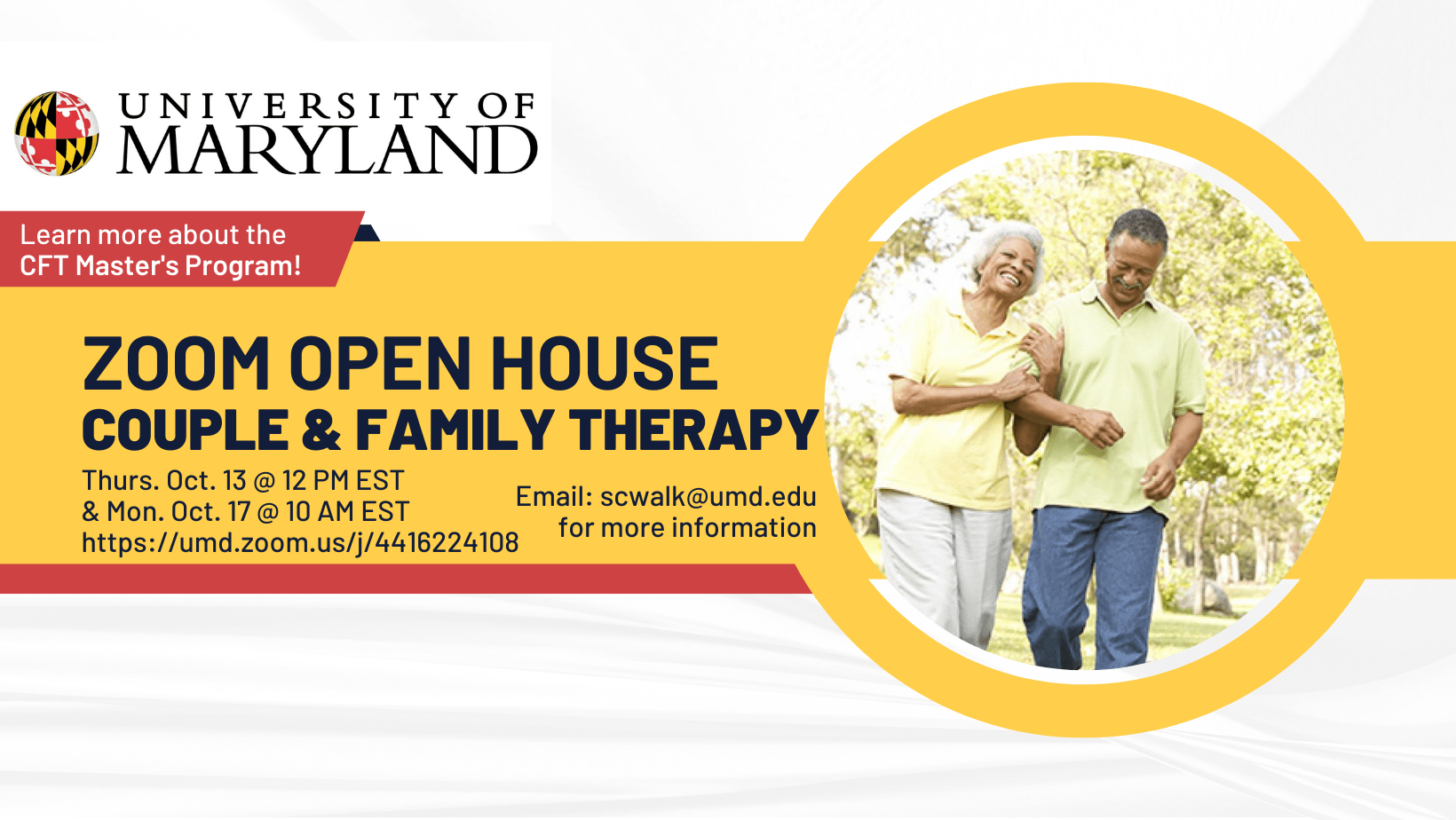 Couple and Family Therapy Master's Program Zoom Open House - October 13 and October 17. Email scwalk@umd.edu for more information.