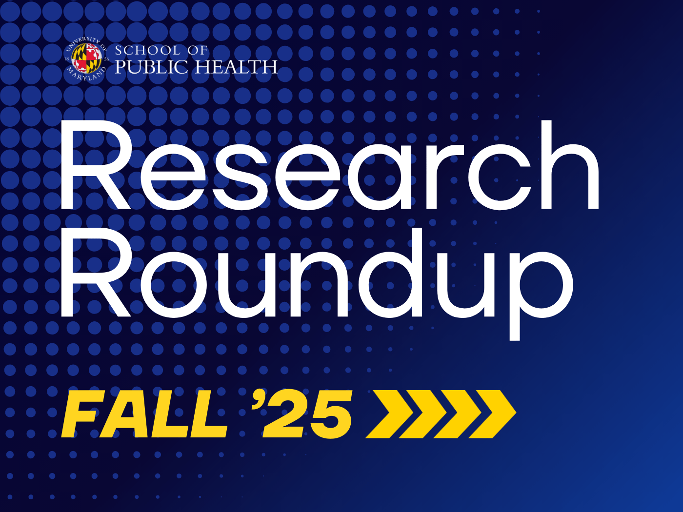 Graphic with RESEARCH ROUNDUP and FALL '25 against blue background with lighter blue dots and SPH logo in top left