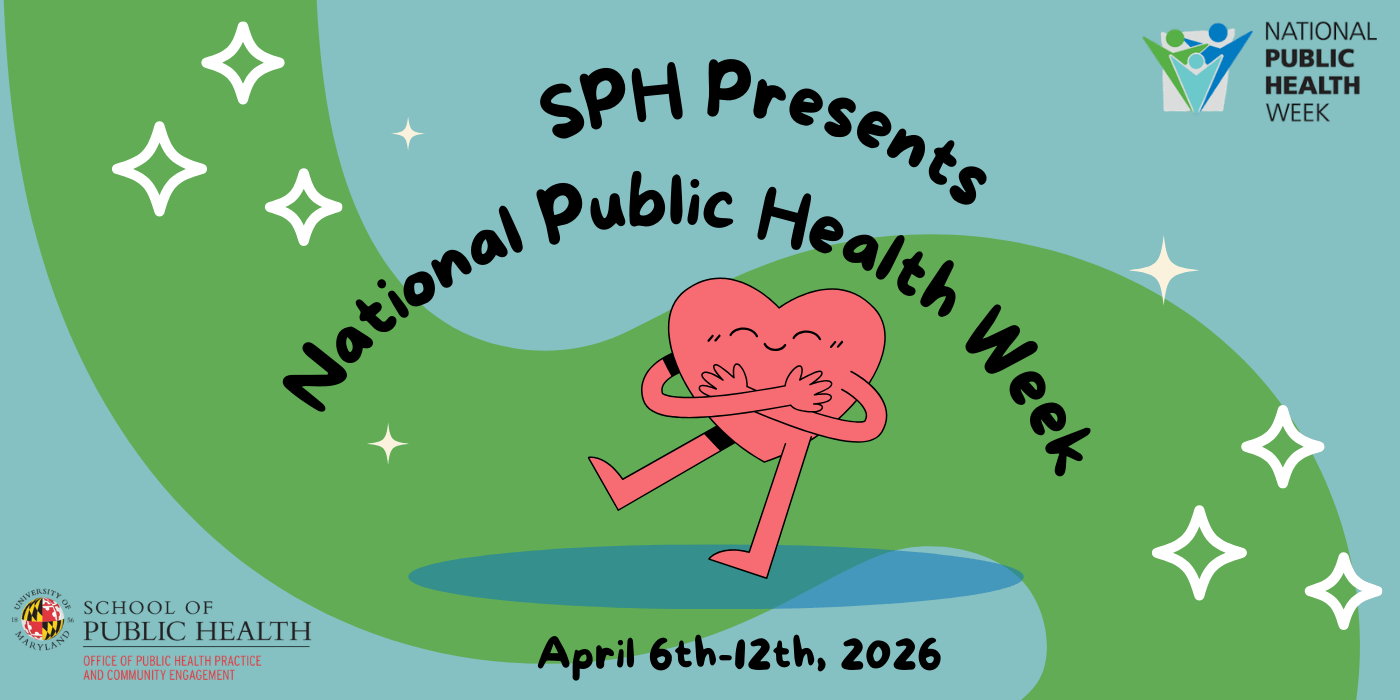 blue and green banner saying "SPH Presents National Public Health Week April 6th-12th, 2026