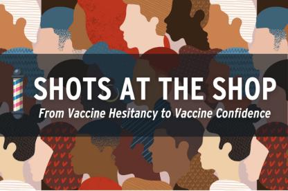Promotional graphic reading “Shots at the Shop: From Vaccine Hesitancy to Vaccine Confidence” over illustrated profiles and barber-themed graphics.